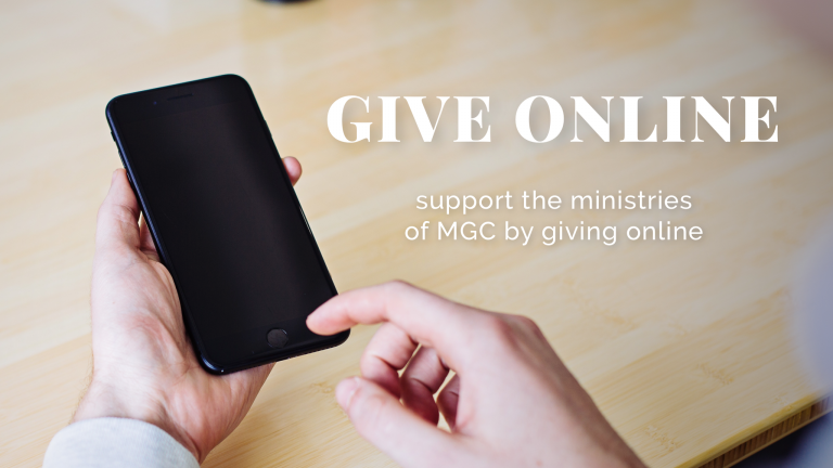 Give online: support the ministries of MGC by giving online.